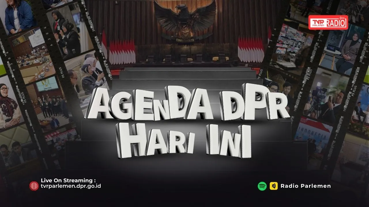 Agenda DPR Hari Ini - 13 Mei 2026