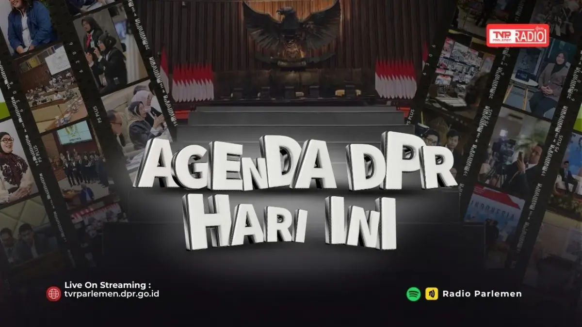 Agenda DPR Hari Ini - 07 September 2026
