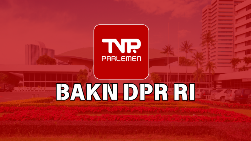 BAKN DPR RI