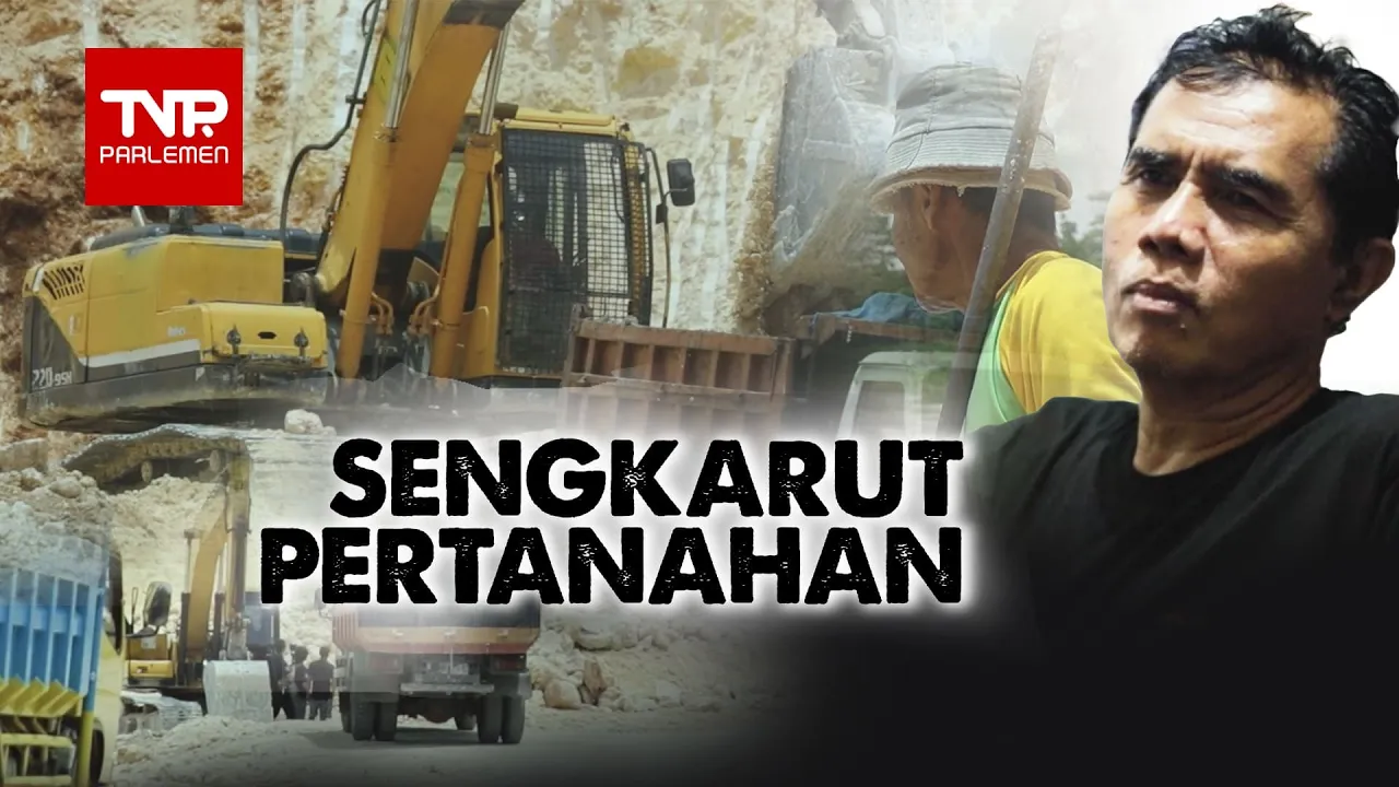 Aksi Dewan : Sengkarut Pertanahan - Kisah Konflik Pertanahan Dan Pertambangan