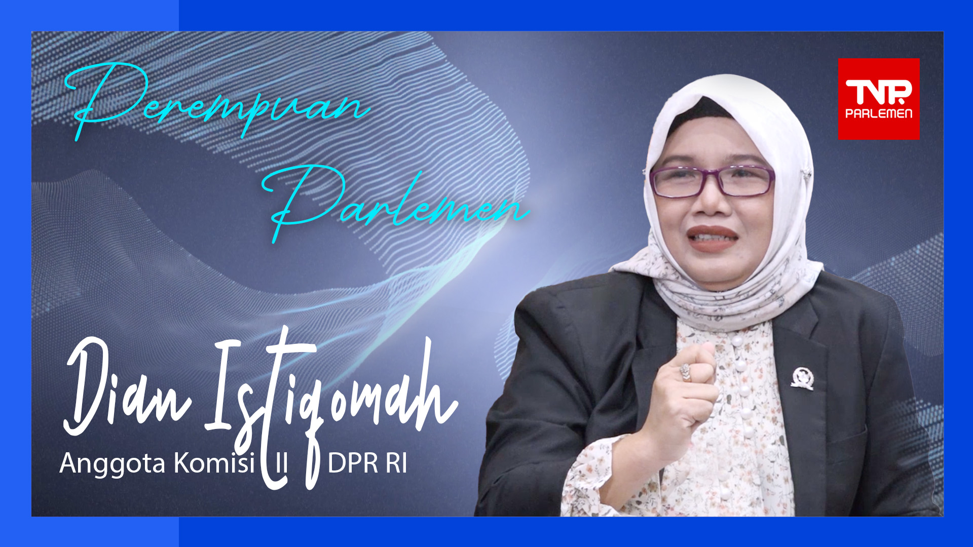 PEREMPUAN PARLEMEN - DIAN ISTIQOMAH