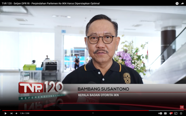 TVR 120 - Setjen DPR RI - Perpindahan Parlemen Ke IKN Harus Dipersiapkan Optimal