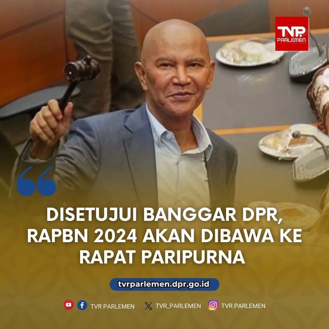 Disetujui Banggar DPR RI RAPBN 2024 akan Dibawa Ke Rapat Paripurna