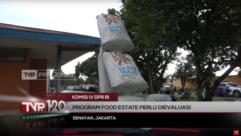 TVR 120 - Komisi IV DPR RI : Program Food Estate Perlu Dievaluasi