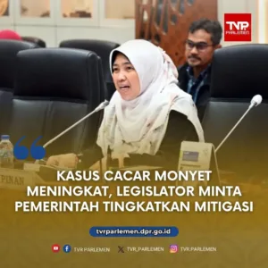 Kasus Cacar Monyet Meningkat, Legislator Minta Pemerintah Tingkatkan Mitigasi