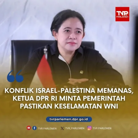 Konflik Israel-Palestina Memanas, Ketua DPR RI Minta Pemerintah Pastikan Keselamatan WNI