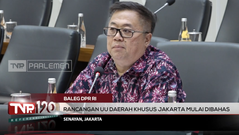 TVR 120 – Baleg DPR RI : Rancangan UU Daerah Khusus Jakarta Mulai Dibahas