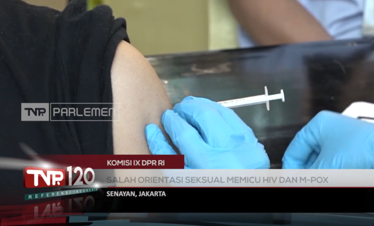 TVR 120 – Komisi IX DPR RI : Salah Orientasi Seksual Memicu HIV Dan M-POX